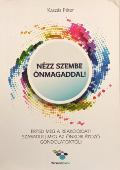 Kaszs Pter - Nzz szembe nmagaddal!