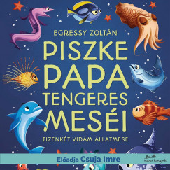 Egressy Zoltn - Csuja Imre - Piszke papa tengeres mesi