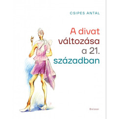 Csipes Antal - A divat vltozsa a 21. szzadban