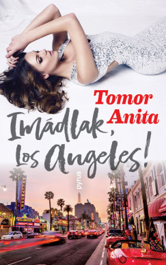 Tomor Anita - Imádlak, Los Angeles!