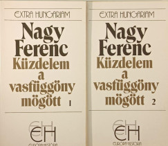 Nagy Ferenc - K�zdelem a vasf�gg�ny m�g�tt I-II.