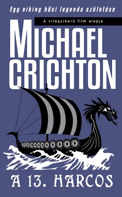 Michael Crichton - A 13. harcos