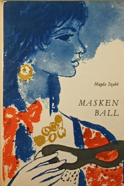 Szab Magda - Maskenball