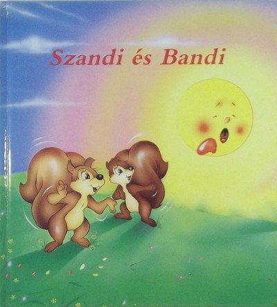 Sabina Saporano - Szandi és Bandi