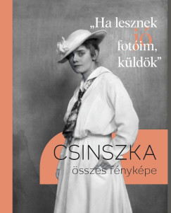 E. Csorba Csilla  (�ssze�ll.) - Zeke Zsuzsanna  (�SSZE�LL.) - "Ha lesznek j� fot�im, k�ld�k"