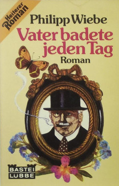 Philipp Wiebe - Vater badete jeden Tag