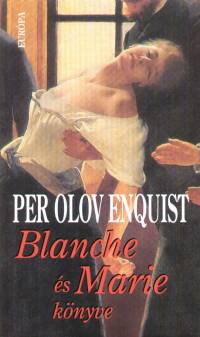Per Olov Enquist - Blanche s Marie knyve
