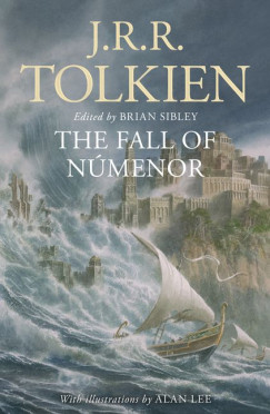 J. R. R. Tolkien - Brian Sibley (Szerk.) - The Fall of Númenor