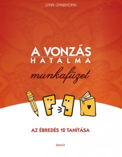 Lynn Grabhorn - A vonz�s hatalma munkaf�zet