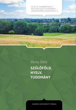 Vrs Ott - Szlfld, nyelv, tudomny