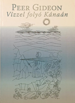 Gideon Peer - Vízzel folyó Kánaán