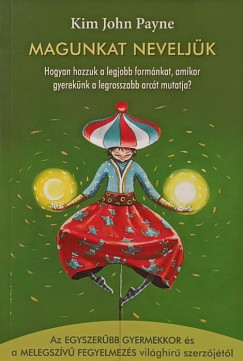 Kim John Payne - Magunkat neveljük