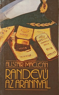 Alistair Maclean - Randevú az arannyal