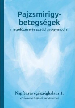 Bratinan Laznyi Krisztina   (Szerk.) - Pajzsmirigy-betegsgek megelzse s szeld gygymdjai