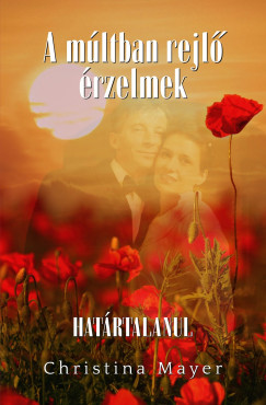 Christina Mayer - A múltban rejlő érzelmek II. kötet