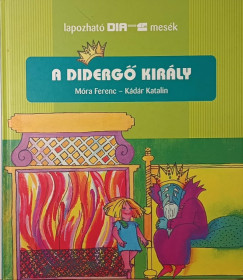 Móra Ferenc - A didergő király