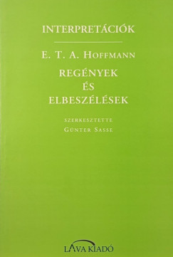 Gnther Sasse  (Szerk.) - Interpretcik: E. T. A. Hoffmann regnyek s elbeszlsek