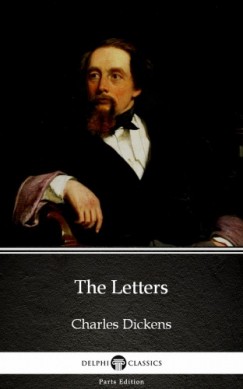 Charles Dickens - The Letters by Charles Dickens (Illustrated)