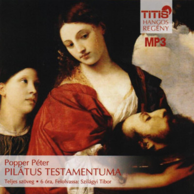 Popper Péter - Szilágyi Tibor - Pilátus testamentuma