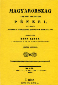 Rupp Jakab - Magyarorszg ekkorig ismeretes pnzei I. - rpdi korszak