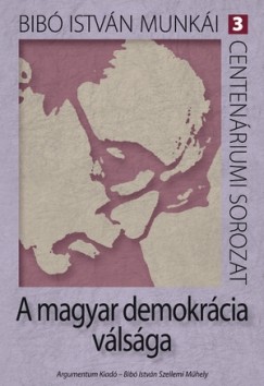 Bib Istvn - A magyar demokrcia vlsga