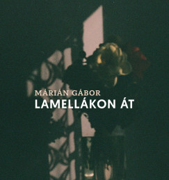 Márián Gábor - Lamellákon át