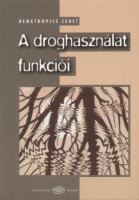 Demetrovics Zsolt - A droghasznlat funkcii