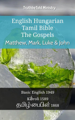 TruthBeTold Ministry - English Hungarian Tamil Bible - The Gospels - Matthew, Mark, Luke & John