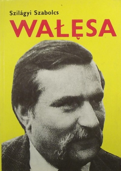 Szilágyi Szabolcs - Walesa a Nobel-díjas villanyszerelő