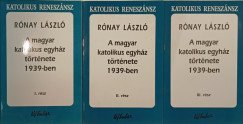 Rnay Lszl - A magyar katolikus egyhz trtnete 1939-ben I-III.