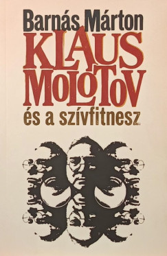 Barnás Márton - Klaus Molotov és a szívfitnesz