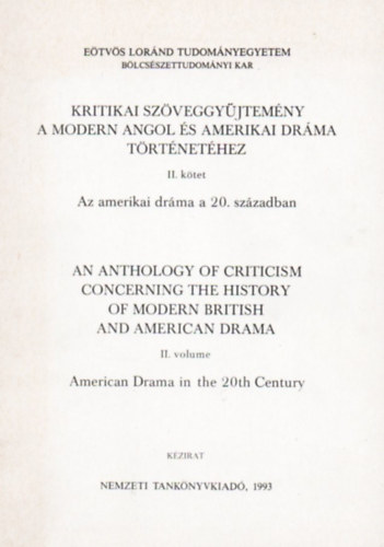 Kocztur Gizella  (szerk.) - Kritikai szveggyjtemny a modern angol s amerikai drma trtnethez II. ktet ( Az amerikai drma a 20. szzadban )