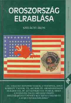 Szilágyi Ákos - Oroszország elrablása