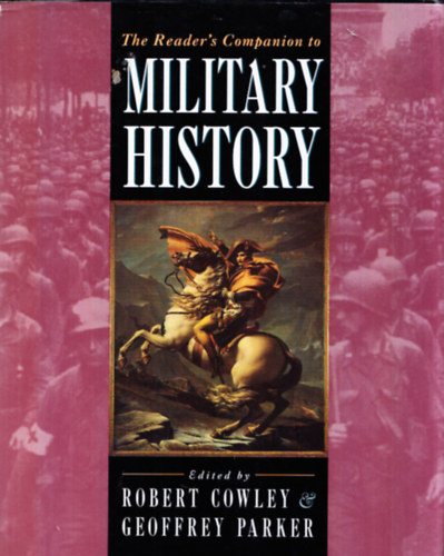 Geoffrey Parker Robert Cowley - The Reader's Companion to Military history