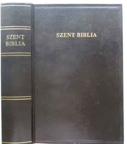 Magyar nyelvre fordította: Károli Gáspár - Szent Biblia azaz Istennek Ó és Új Testamentomában foglaltatott egész Szent Írás.