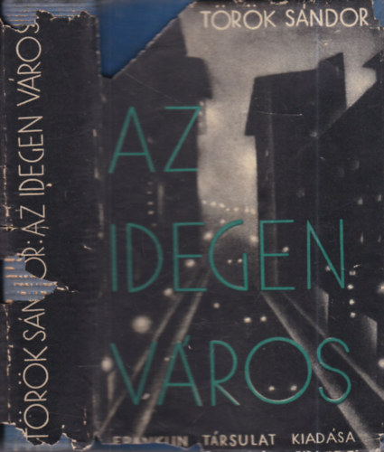 T�r�k S�ndor - Az idegen v�ros I-II. (egy k�tetben)