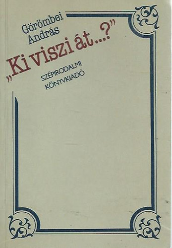 Grmbei Andrs - Ki viszi t...?