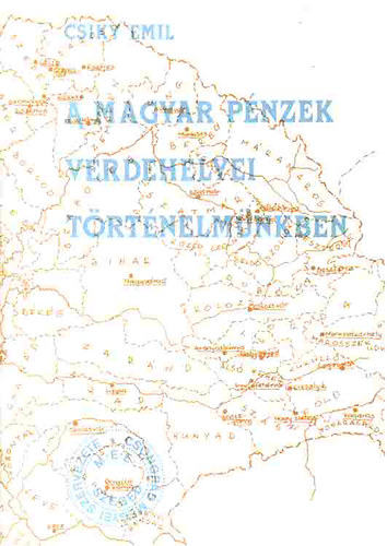 Csiky Emil - A magyar pnzek verdehelyei trtnelmnkben