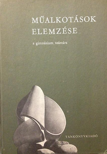 Maksay L�szl� - M�alkot�sok elemz�se (M�v�szetszeml�leti alapism. a gimn�zium sz�m�ra)