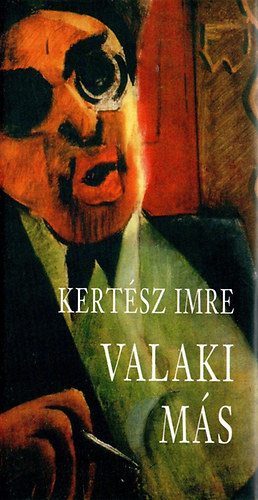 Kert�sz Imre - Valaki m�s