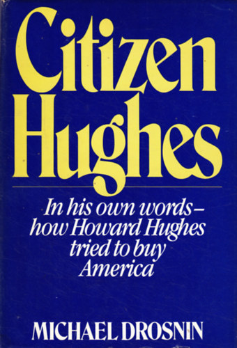 Michael Drosnin - Citizen Hughes