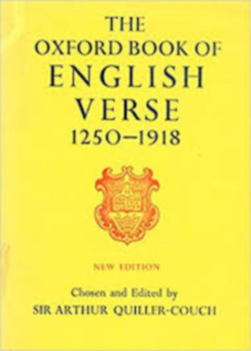 Sir Arthur Quiller-Couch - The Oxford Book Of English Verse 1250-1918