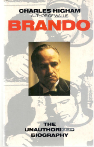 Charles Higham - Brando: The Unauthorized Biography