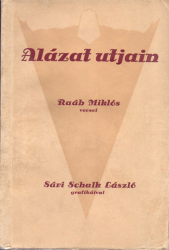 Raáb Miklós - Alázat utjain - Versek (Sári Schalk László grafikáival)