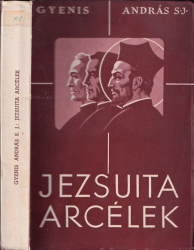 P. Gyenis András S. J. (szerk.) - Jezsuita arcélek I.