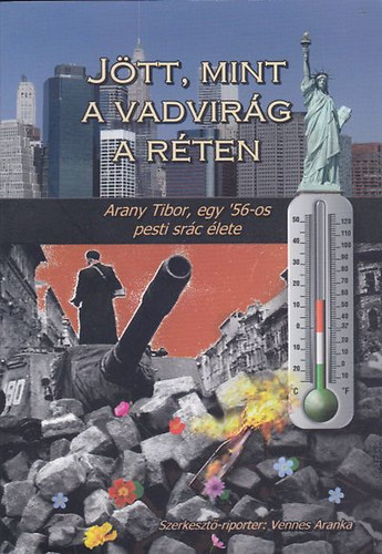 Arany Tibor - J�tt, mint a vadvir�g a r�ten