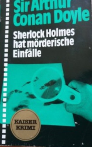 Arthur Conan Doyle - Sherlock Holmes hat m�rderische Einf�lle