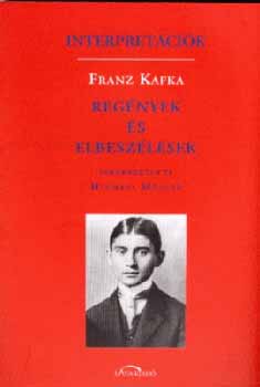 Michael  M�ller (szerk.) - Interpret�ci�k - Franz Kafka - Reg�nyek �s elbesz�l�sek