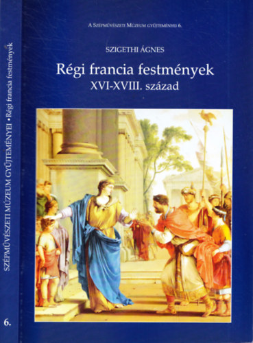 Szigethi �gnes - R�gi francia festm�nyek XVI-XVIII. sz�zad