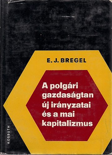 E.J. Bregel - A polg�ri gazdas�gtan �j ir�nyzatai �s a mai kapitalizmus